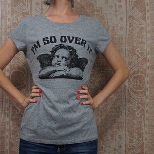 im so over it tee